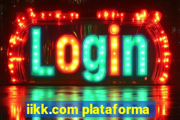 iikk.com plataforma